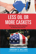 Less Oil Or More Caskets: The National Security Argument for Moving Away from Oil