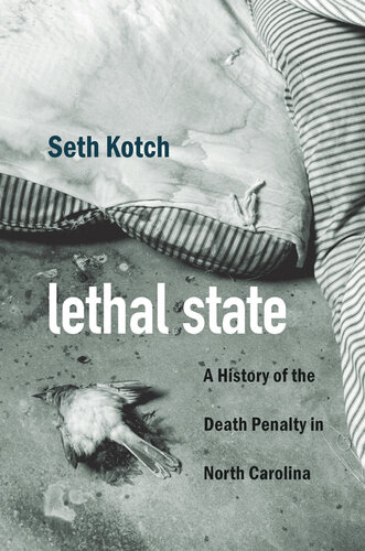 Lethal state : a history of the death penalty in North Carolina