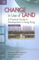 Change in Use of Land: A Practical Guide to Development in Hong Kong