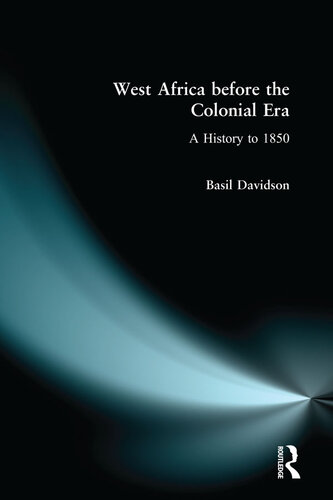 West Africa before the colonial era : a history to 1850