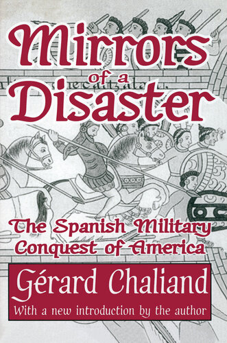 Mirrors of a disaster the Spanish military conquest of America