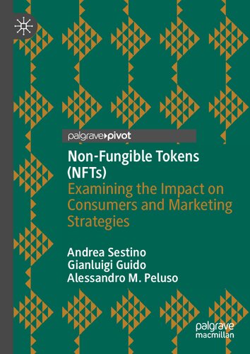 Non-Fungible Tokens (NFTs): Examining The Impact On Consumers And Marketing Strategies