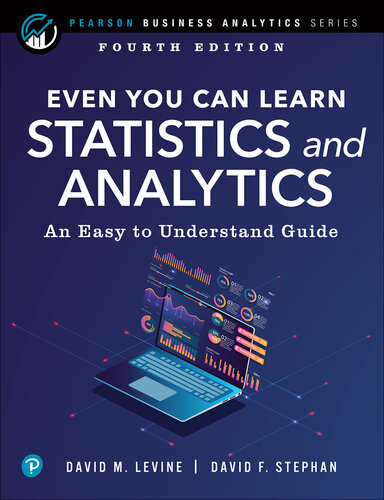 Even You Can Learn Statistics and Analytics: An Easy to Understand Guide, 4th Edition