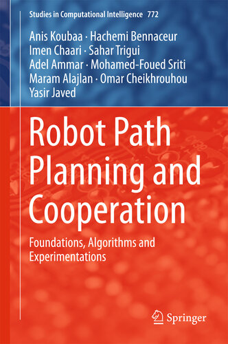 Robot Path Planning and Cooperation: Foundations, Algorithms and Experimentations