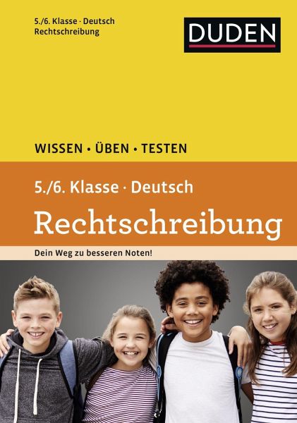 Wissen - Üben - Testen: Deutsch - Rechtschreibung 5./6. Klasse: Ideal zur Vorbereitung auf Klassenarbeiten. Für Gymnasium und Gesamtschule