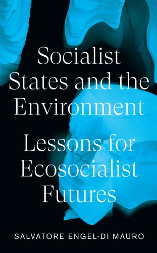 Socialist States and the Environment: Lessons for Eco-Socialist Futures