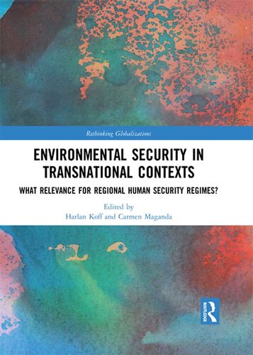 Environmental Security in Transnational Contexts: What Relevance for Regional Human Security Regimes?