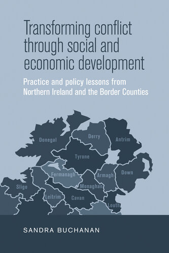 Transforming Conflict Through Social and Economic Development: Practice and Policy Lessons From Northern Ireland and the Border Counties