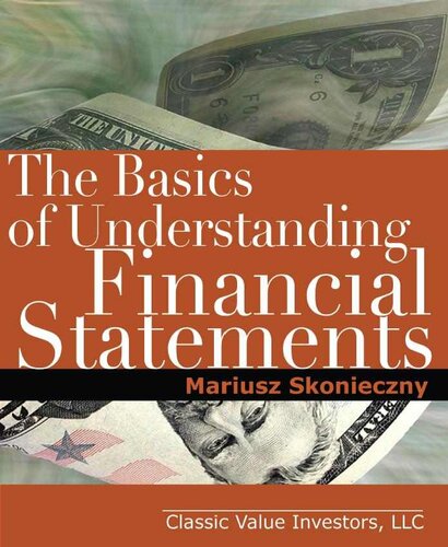 The Basics of Understanding Financial Statements: Learn how to read financial statements by understanding the balance sheet, the income statement, and the cash flow statement