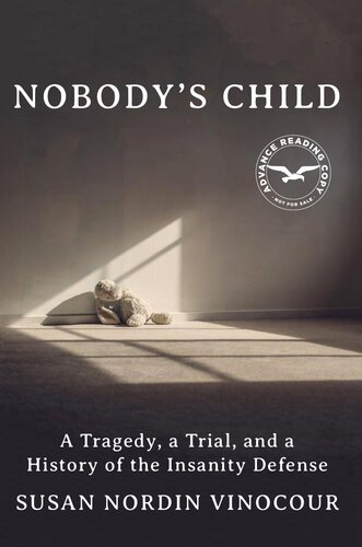 Nobody's Child: A Tragedy, a Trial, and a History of the Insanity Defense