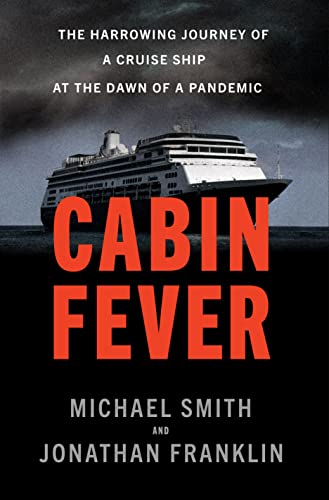 Cabin Fever: The Harrowing Journey of a Cruise Ship at the Dawn of a Pandemic