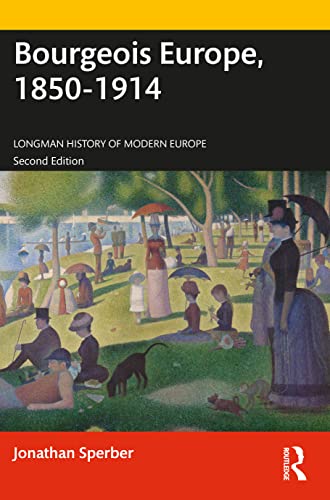 Bourgeois Europe, 1850-1914: Progress, Participation and Apprehension