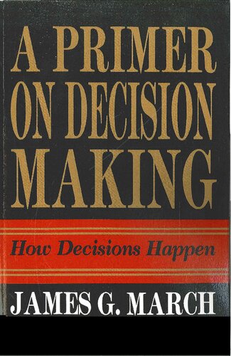 A Primer on Decision Making, How Decisions Happen