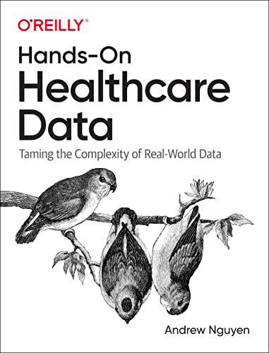 Hands-On Healthcare Data: Taming the Complexity of Real-World Data