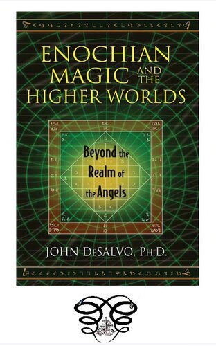 Enochian Magic and the Higher Worlds: Beyond the Realm of the Angels