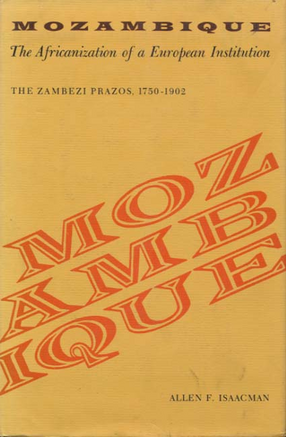 Mozambique: The Africanization of a European Institution. The Zambesi Prazos, 1750-1902