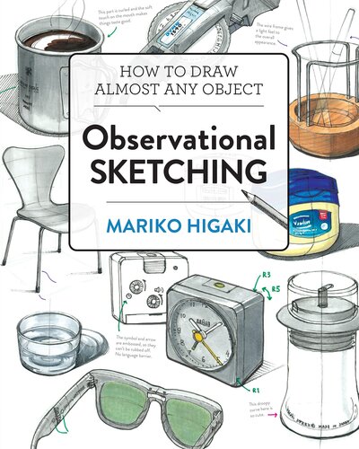 Observational Sketching: How to Draw Almost Any Object