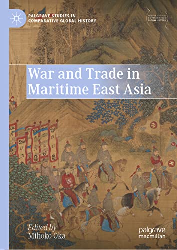 War and Trade in Maritime East Asia