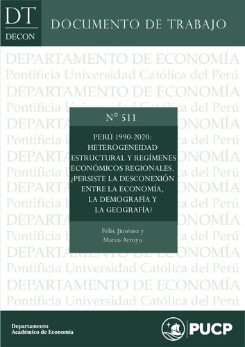 Perú 1990-2020: Heterogeneidad estructural y regímenes económicos regionales ¿Persiste la desconexión entre la economía, la demografía y la geografía?