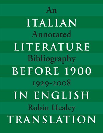 Italian Literature Before 1900 in English Translation: An Annotated Bibliography, 1929-2008