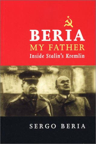 Beria - My Father: Inside Stalin's Kremlin