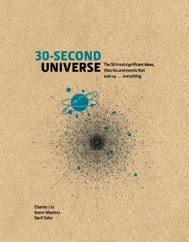 30-Second Universe: 50 Most Significant Ideas, Theories and Events That Sum Up … Everything