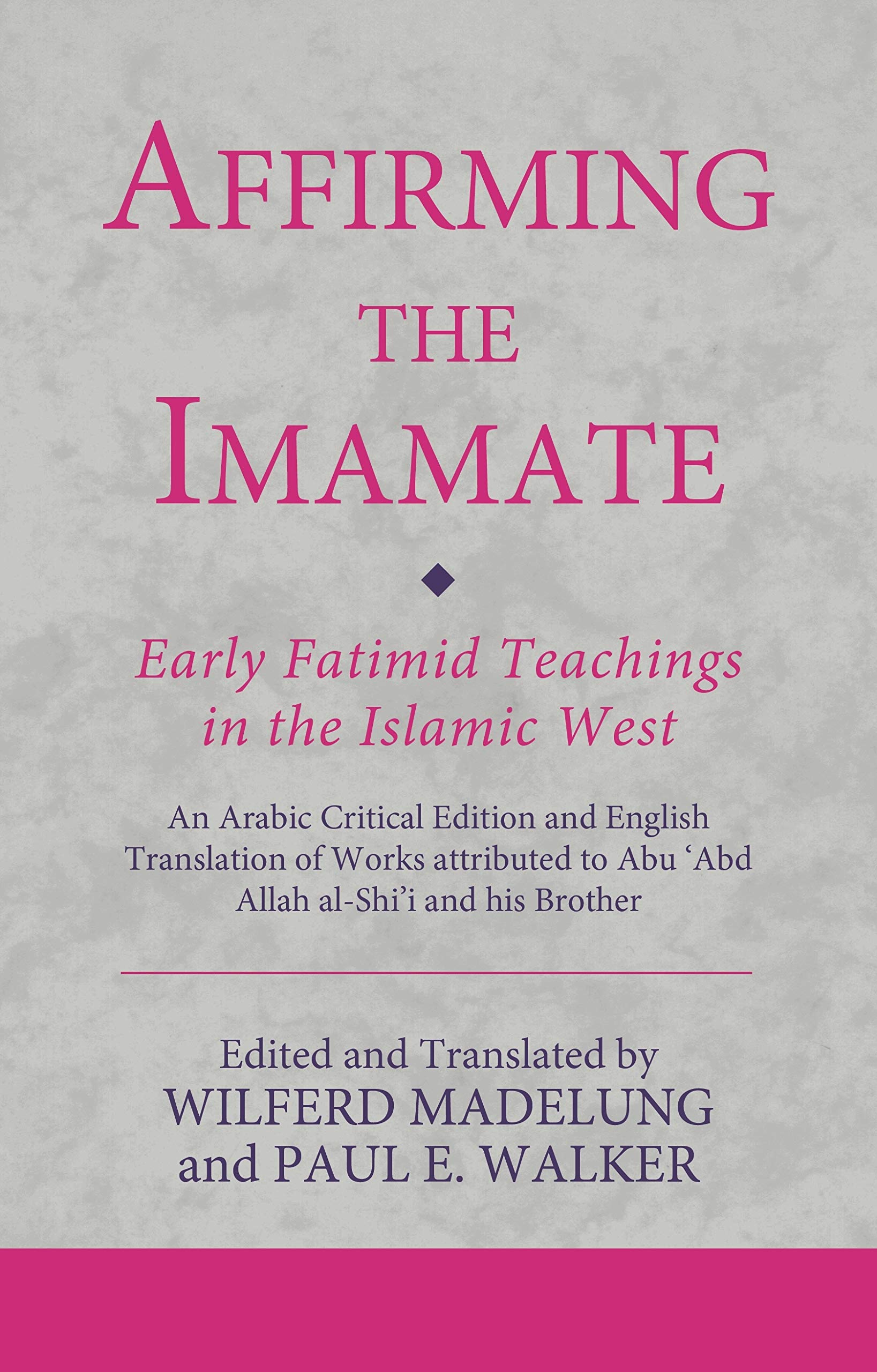 Affirming the Imamate: Early Fatimid Teachings in the Islamic West