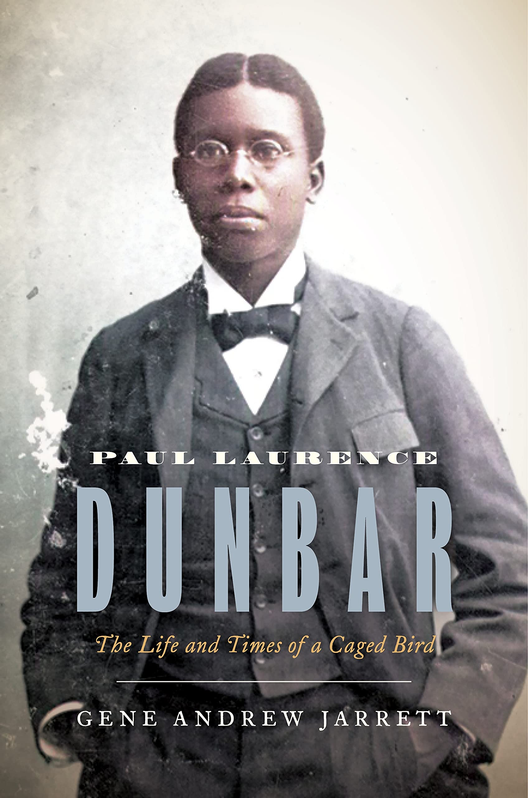 Paul Laurence Dunbar: The Life and Times of a Caged Bird