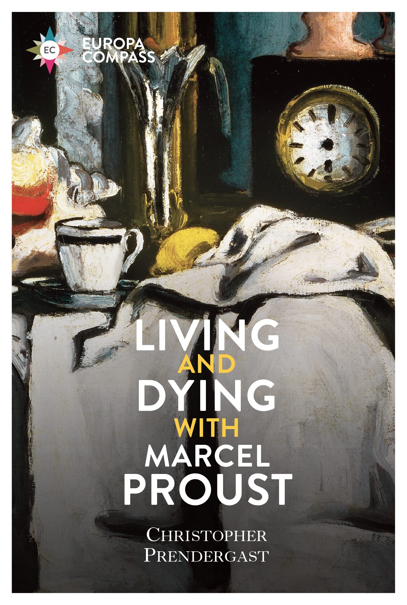 Living and Dying with Marcel Proust