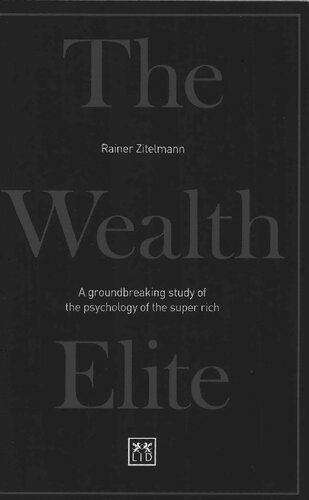 The Wealth Elite: A groundbreaking study of the psychology of the super rich