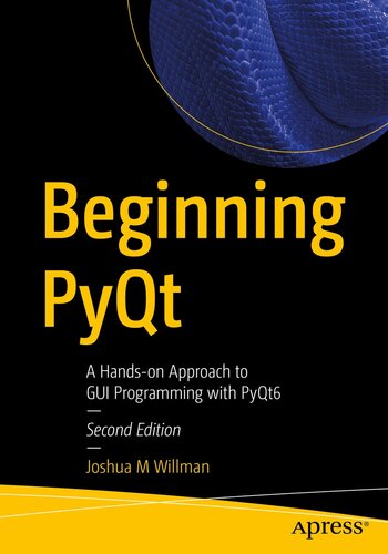 Beginning PyQt: A Hands-On Approach to GUI Programming with PyQt6, 2nd Edition