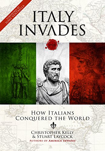 Italy Invades: How Italians Conquered the World