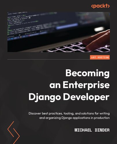 Becoming an Enterprise Django Developer. Discover best practices, tooling, and solutions for writing and organizing Django applications in production