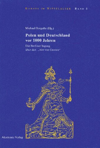 Polen und Deutschland vor 1000 Jahren: Die Berliner Tagung über den 