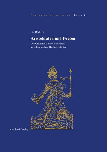 Aristokraten und Poeten. Die Grammatik einer Mentalität im tolosanischen Hochmittelalter