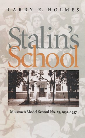 Stalin's School: Moscow's Model School No. 25, 1931-1937