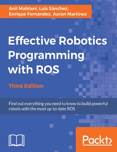 Effective Robotics Programming with ROS, 3rd Edition