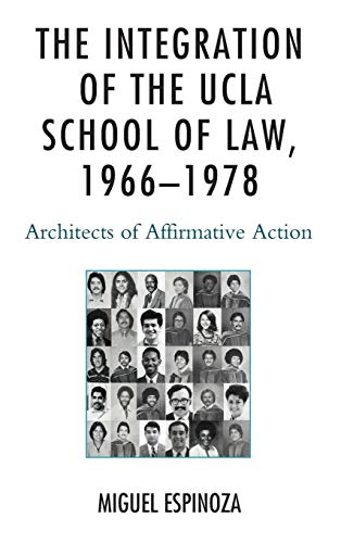 The Integration of the UCLA School of Law, 1966―1978: Architects of Affirmative Action