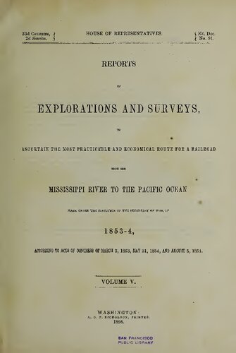 Reports of explorations and surveys, to ascertain the most practicable and economical route for a railroad from the Mississippi River to the Pacific Ocean