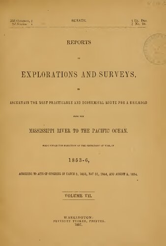 Reports of explorations and surveys, to ascertain the most practicable and economical route for a railroad from the Mississippi River to the Pacific Ocean