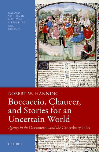 Boccaccio, Chaucer, and Stories for an Uncertain World: Agency in the Decameron and the Canterbury Tales