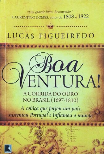 Boa Ventura! A corrida do ouro no Brasil (1697-1810)