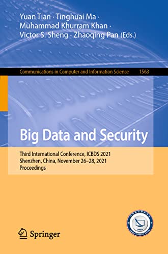 Big Data and Security: Third International Conference, ICBDS 2021, Shenzhen, China, November 26–28, 2021, Proceedings (Communications in Computer and Information Science)