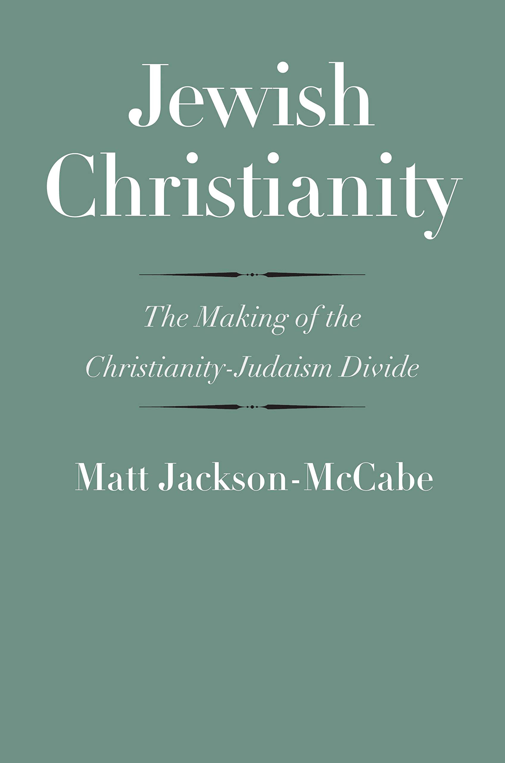 Jewish Christianity: The Making of the Christianity-Judaism Divide (The Anchor Yale Bible Reference Library)