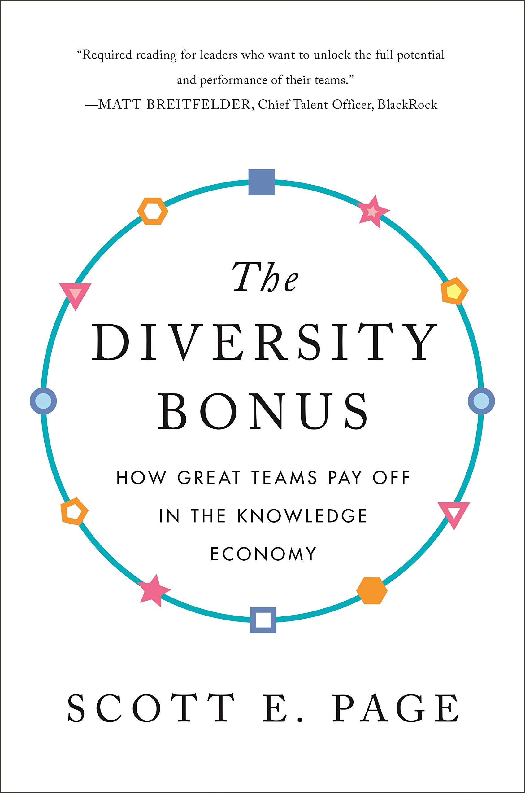 The Diversity Bonus: How Great Teams Pay Off in the Knowledge Economy