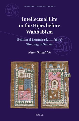 Intellectual Life in the Ḥijāz before Wahhabism: Ibrāhīm al-Kūrānī’s (d. 1101/1690) Theology of Sufism