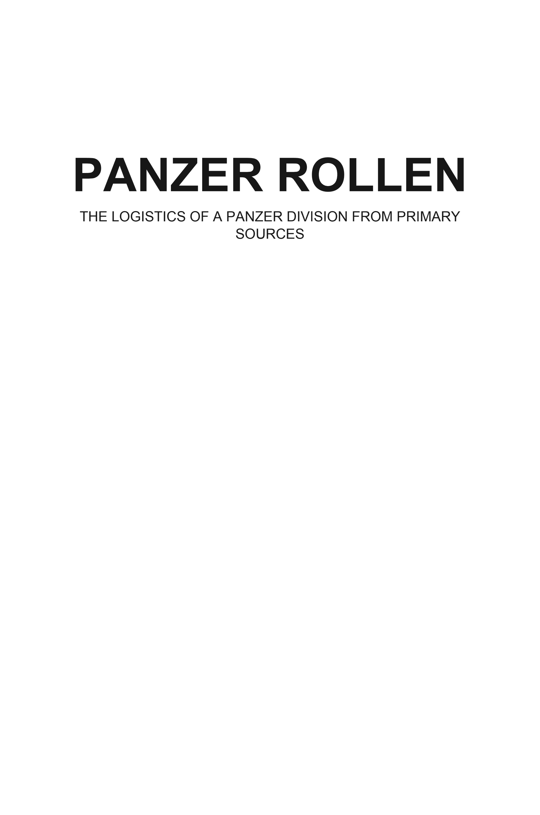 Panzer Rollen: The Logistics of a Panzer Division From Primary Sources