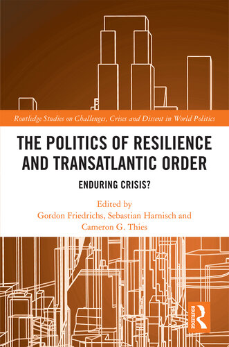 The Politics of Resilience and Transatlantic Order: Enduring Crisis?