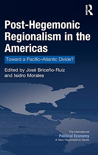 Post-Hegemonic Regionalism in the Americas: Toward a Pacific–Atlantic Divide?