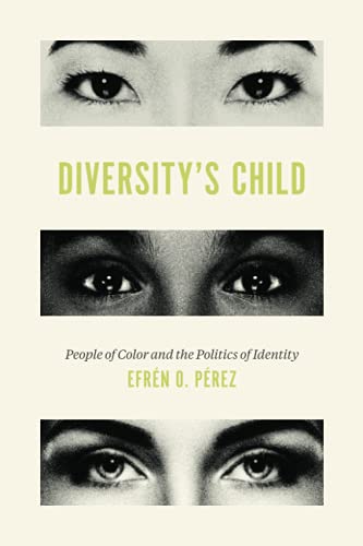 Diversity's Child: People of Color and the Politics of Identity